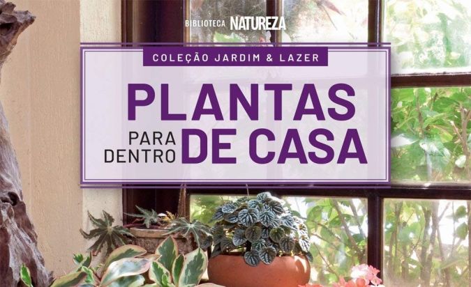 Colecao Jardim & Lazer - Edicao 1 - Plantas para Dentro de Casa 