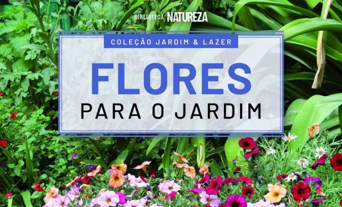 Sítio da Mata - Colecao Jardim & Lazer - Edicao 3 - Flores para o Jardim