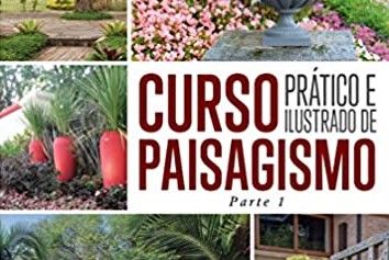 Curso Prático e Ilustrado de Paisagismo - Parte 1