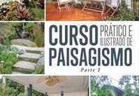 Curso Pratico e Ilustrado de Paisagismo - Parte 2 